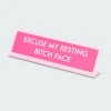 Excuse My Resting Bitch Face Deskplate Sign - Plaque de bureau | Multicolore